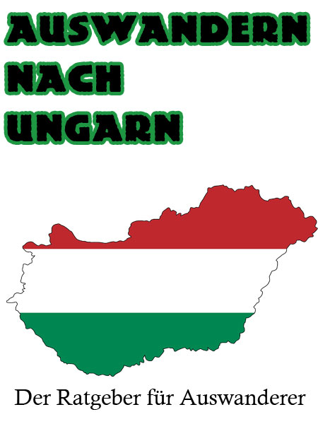 Nach Ungarn auswandern - Alle Tipps und Infos, die Du beim auswandern nach Ungarn beachten solltest.